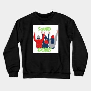 Squad Goals Crewneck Sweatshirt